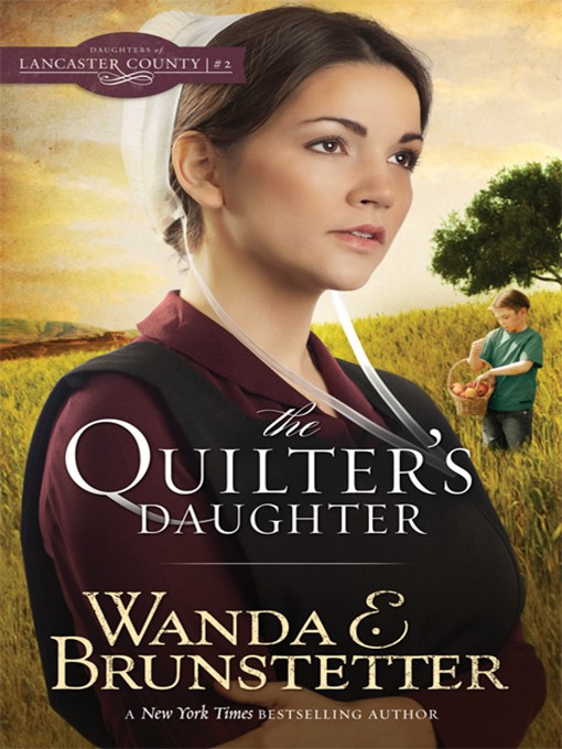 Title details for The Quilter's Daughter by Wanda E. Brunstetter - Available